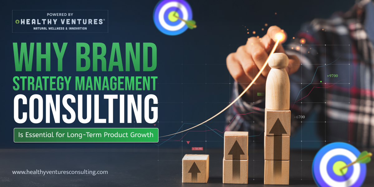 Why Brand Strategy Management Consulting is Essential for Long-Term Product Growth